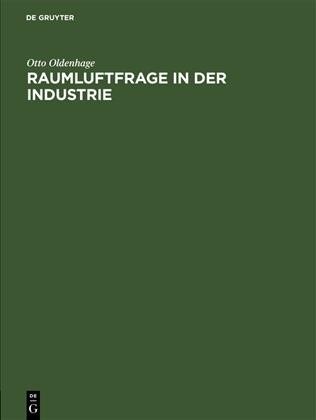 Raumluftfrage in Der Industrie: Gezeigt an Untersuchungen Zur L?ung Der Raumluftfrage Im Textilbetrieb (Hardcover, 2, 2. Aufl. Reprin)