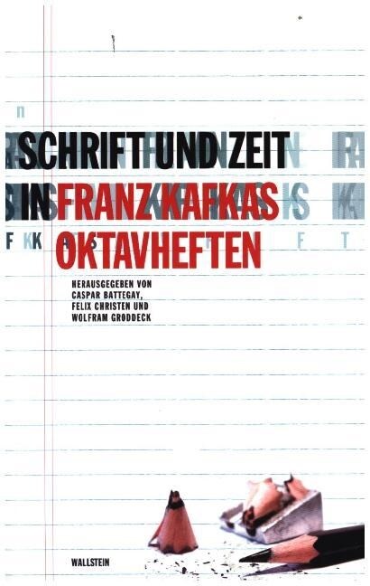 Schrift und Zeit in Franz Kafkas Oktavheften (Paperback)