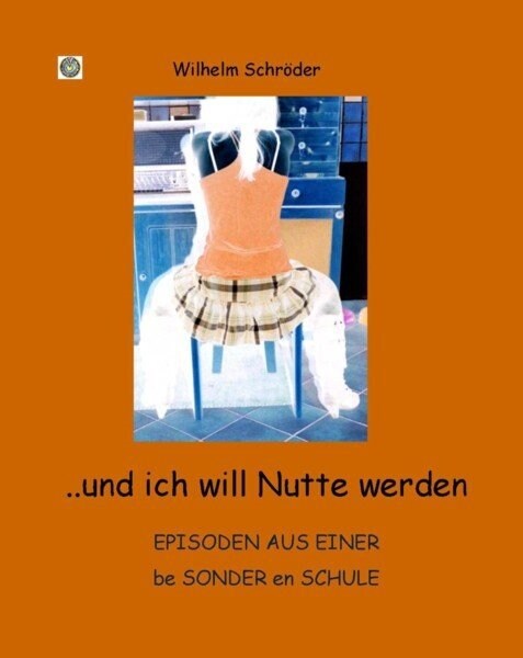 ...und ich will Nutte werden (Hardcover)