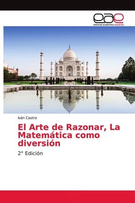 El Arte de Razonar, La Matematica como diversion (Paperback)