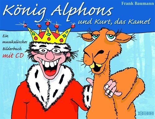 Konig Alphons und Kurt, das Kamel, m. Audio-CD (Hardcover)