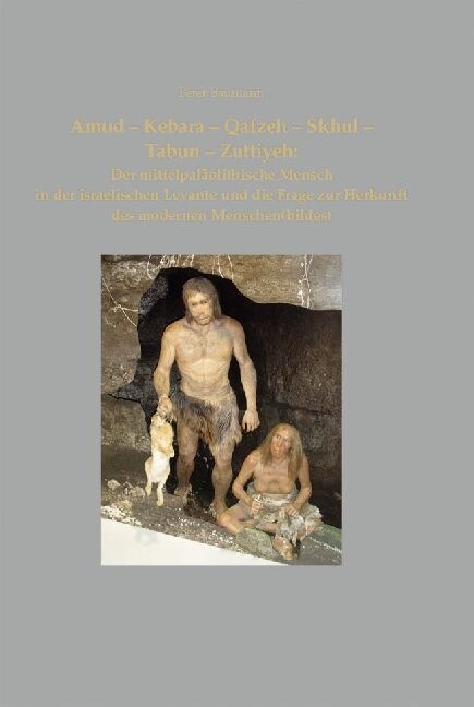 Amud-Kebara-Qafzeh-Skhul-Tabun -Zuttiyeh (Hardcover)