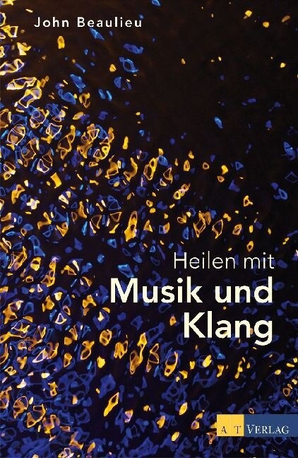 Heilen mit Musik und Klang (Hardcover)