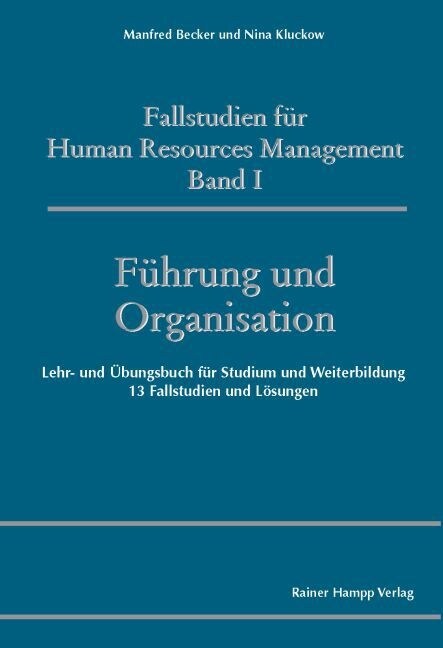 Fallstudien Fur Human Resources Management: Band I: Fuhrung Und Organisation. Lehr- Und Ubungsbuch Fur Studium Und Weiterbildung. 13 Fallstudien Und L (Paperback)
