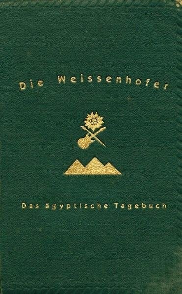 Die Weissenhofer: Das Agyptische Tagebuch (Hardcover)