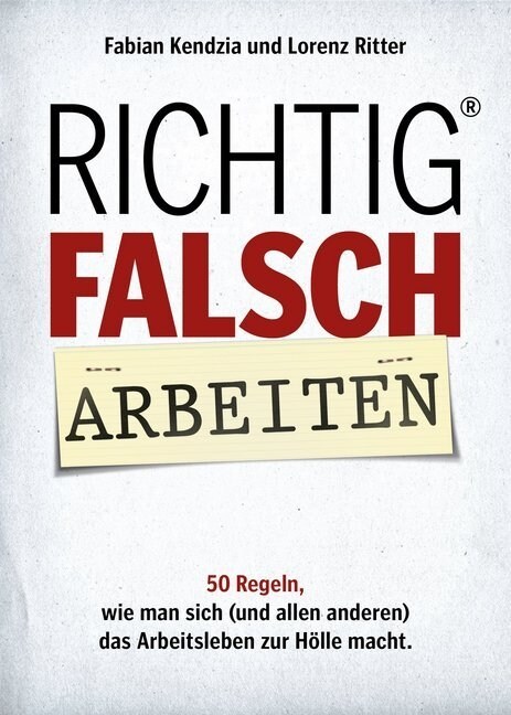 Richtig FALSCH - Arbeiten (Hardcover)