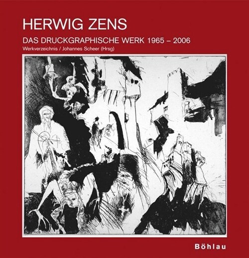 Herwig Zens: Das Druckgraphische Werk 1965-2007. Werkverzeichnis (Hardcover, Aufl.)