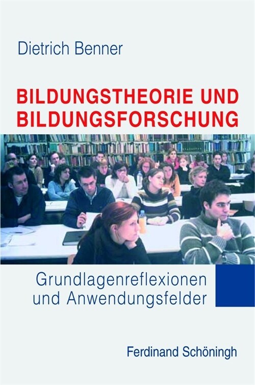 Bildungstheorie Und Bildungsforschung: Grundlagenreflexionen Und Anwendungsfelder. 2. Auflage (Paperback, 2)