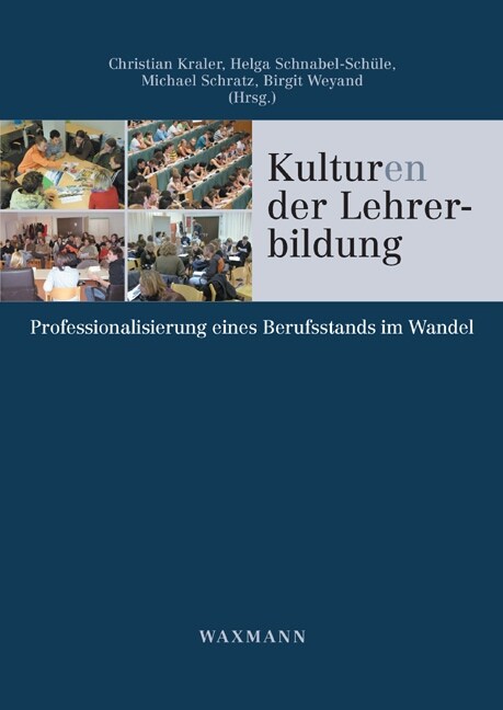 Kulturen der Lehrerbildung: Professionalisierung eines Berufsstands im Wandel (Paperback)