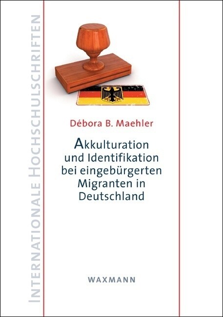 Akkulturation und Identifikation bei eingeburgerten Migranten in Deutschland (Paperback)