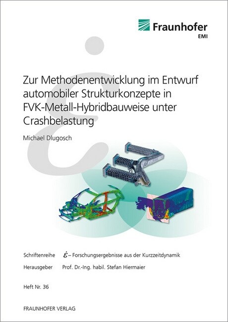 Zur Methodenentwicklung im Entwurf automobiler Strukturkonzepte in FVK-Metall-Hybridbauweise unter Crashbelastung. (Paperback)