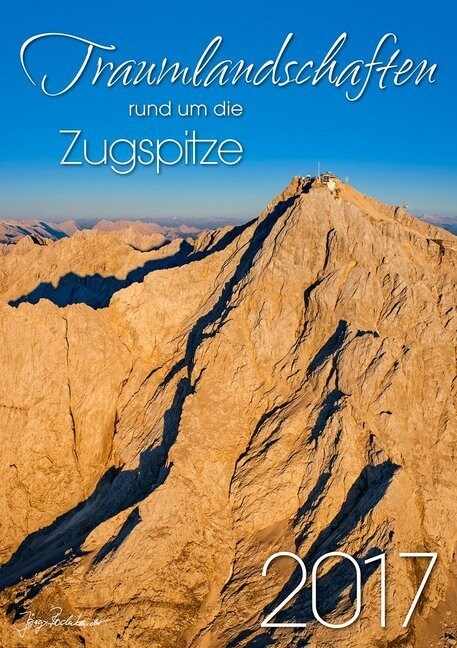 Traumlandschaften rund um die Zugspitze 2017 (Calendar)