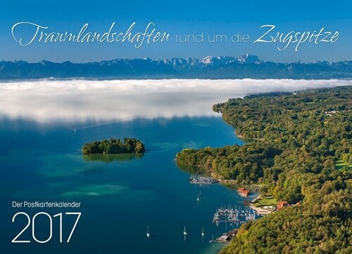 Traumlandschaften rund um die Zugspitze 2017 (Calendar)