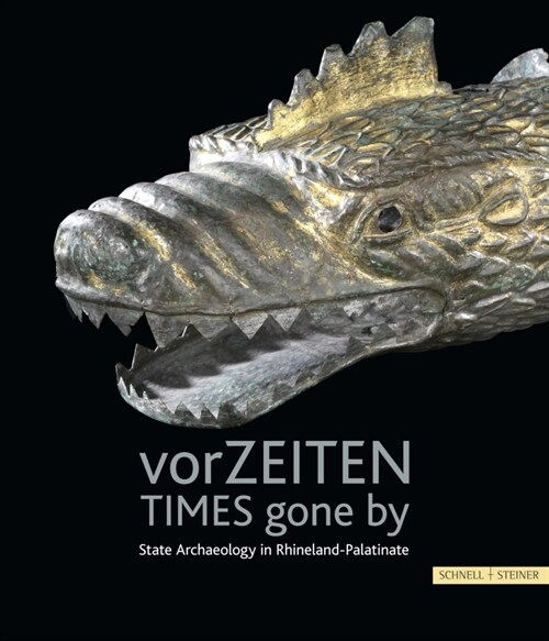 Vorzeiten - Time Gone by: State Archaeology in Rhineland Palatinate (Hardcover)