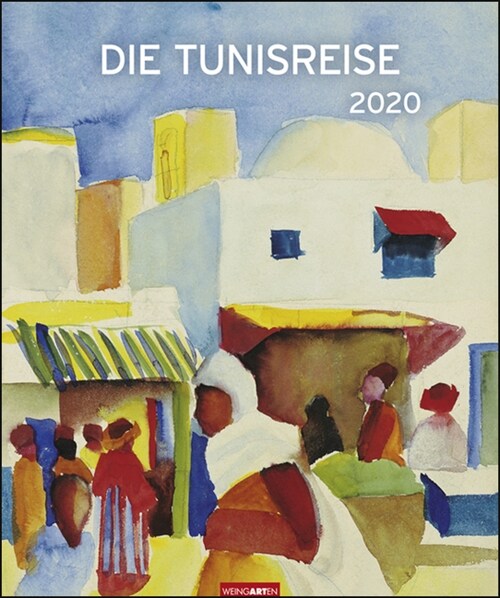 Die Tunisreise Edition Kalender 2020 (Calendar)