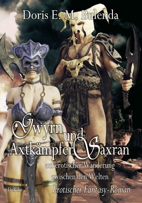 Gwyrn und Axtkampfer Saxran auf erotischer Wanderung zwischen den Welten - Erotischer Fantasy-Roman (Paperback)