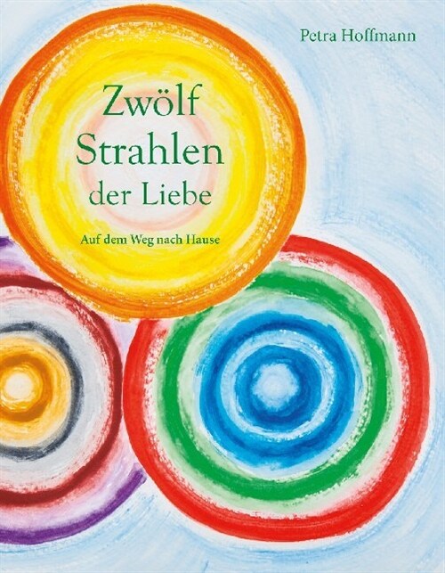 Zwolf Strahlen der Liebe (Hardcover)