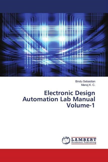 Electronic Design Automation Lab Manual Volume-1 (Paperback)