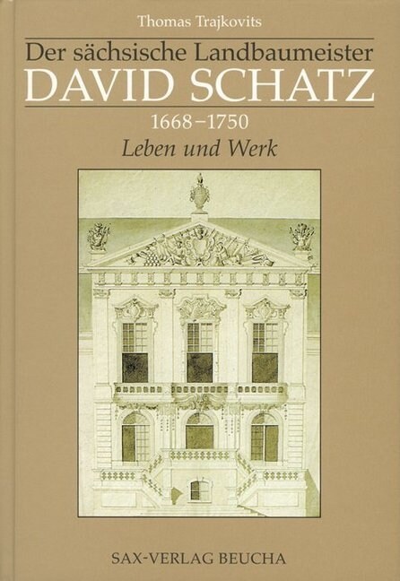 Der sachsische Landbaumeister David Schatz (1668-1750) (Hardcover)