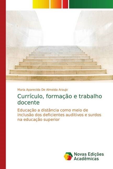 Curr?ulo, forma豫o e trabalho docente (Paperback)