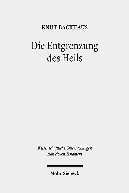 Die Entgrenzung Des Heils: Gesammelte Studien Zur Apostelgeschichte (Hardcover)