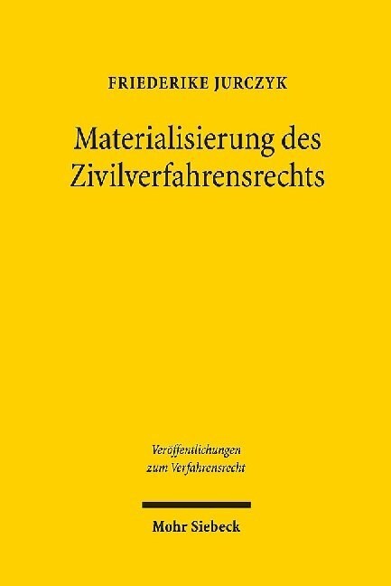 Materialisierung Des Zivilverfahrensrechts: Der Einfluss Schuldvertraglicher Sonderwertungen Zugunsten Des Schwacheren Auf Das Erkenntnisverfahren Nac (Paperback)