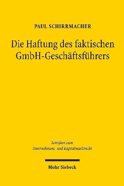 Die Haftung Des Faktischen Gmbh-Geschaftsfuhrers: Eine Dogmatische (Neu-)Ordnung (Hardcover)