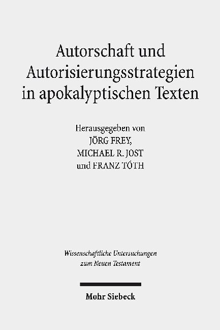 Autorschaft und Autorisierungsstrategien in apokalyptischen Texten (Hardcover)