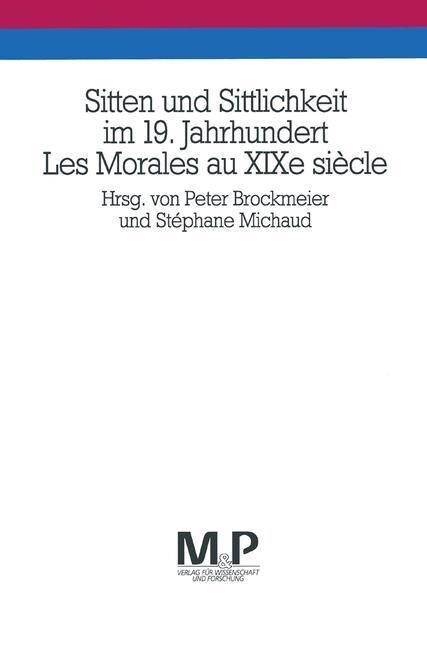 Sitten und Sittlichkeit im 19. Jahrhundert. Les Morales au XIXe siecle (Paperback)