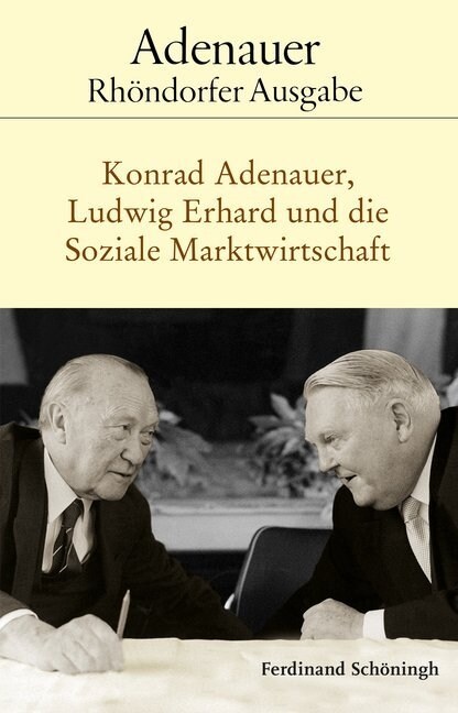 Konrad Adenauer, Ludwig Erhard Und Die Soziale Marktwirtschaft: Bearbeitet Von Holger L?tel (Hardcover)