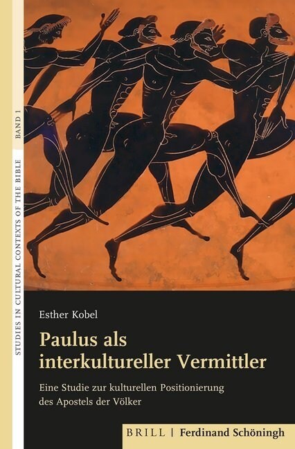 Paulus ALS Interkultureller Vermittler: Eine Studie Zur Kulturellen Positionierung Des Apostels Der V?ker (Hardcover)