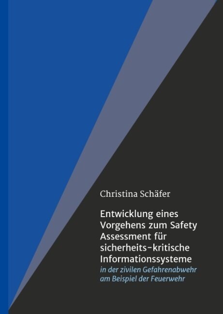 Entwicklung Eines Vorgehens Zum Safety Assessment F? Sicherheits-Kritische Informationssysteme (Hardcover)