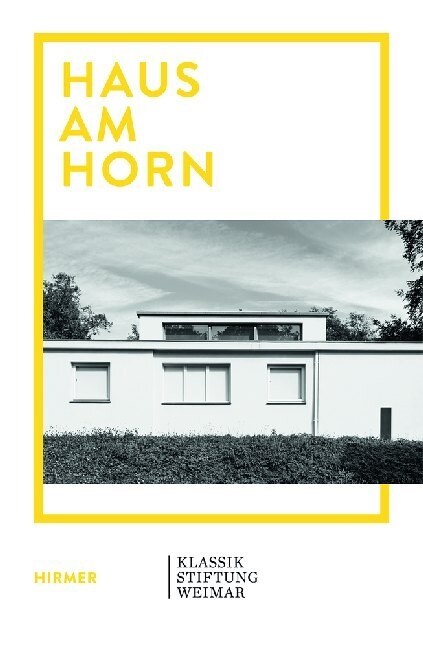 Haus Am Horn: Bauhaus Architecture in Weimar Volume 3 (Paperback)