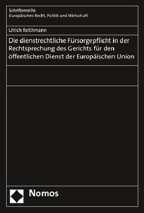 Die dienstrechtliche Fursorgepflicht in der Rechtsprechung des Gerichts fur den offentlichen Dienst der Europaischen Union (Paperback)