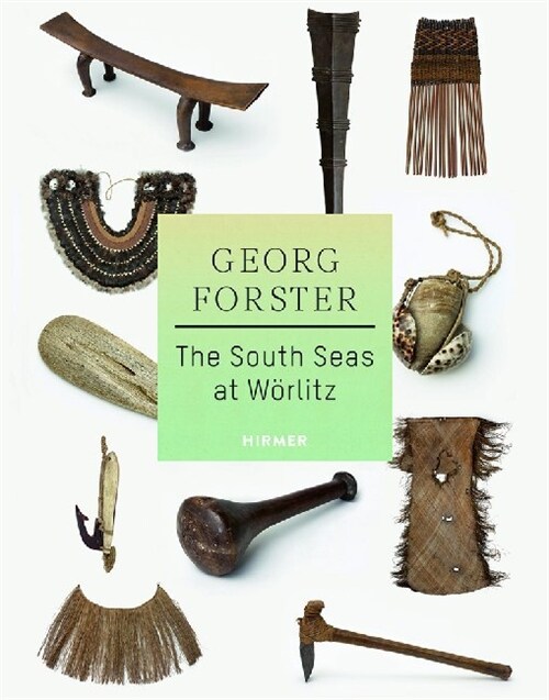 Georg Forster: The South Seas at W?litz (Hardcover)