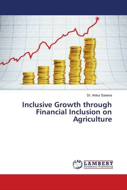 Inclusive Growth through Financial Inclusion on Agriculture (Paperback)