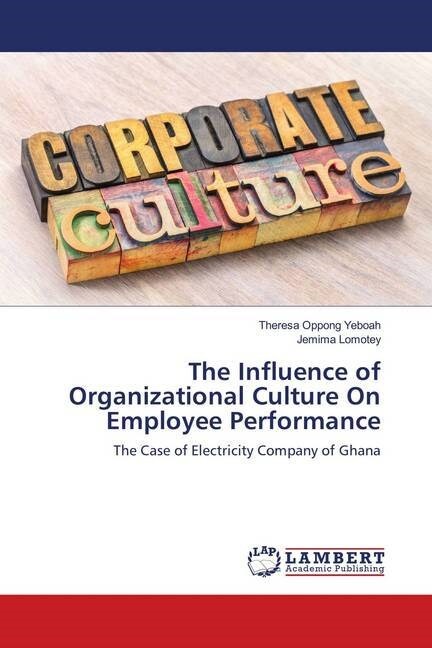 The Influence of Organizational Culture On Employee Performance (Paperback)