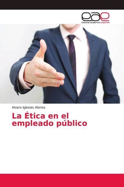 La Etica en el empleado publico (Paperback)