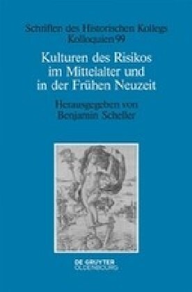 Kulturen Des Risikos Im Mittelalter Und in Der Fr?en Neuzeit (Hardcover)