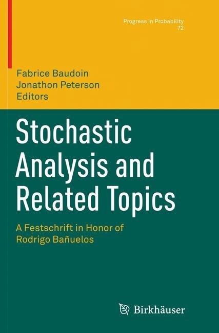 Stochastic Analysis and Related Topics: A Festschrift in Honor of Rodrigo Ba?elos (Paperback, Softcover Repri)