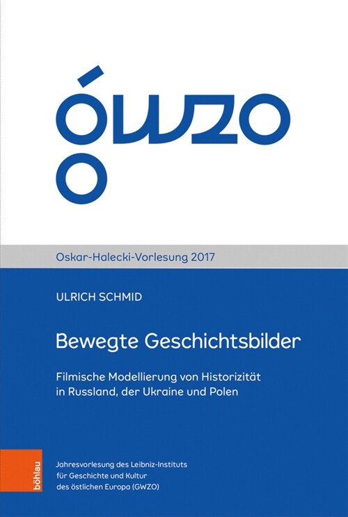 Bewegte Geschichtsbilder: Filmische Modellierung Von Historizitat in Russland, Der Ukraine Und Polen (Paperback, Aufl.)