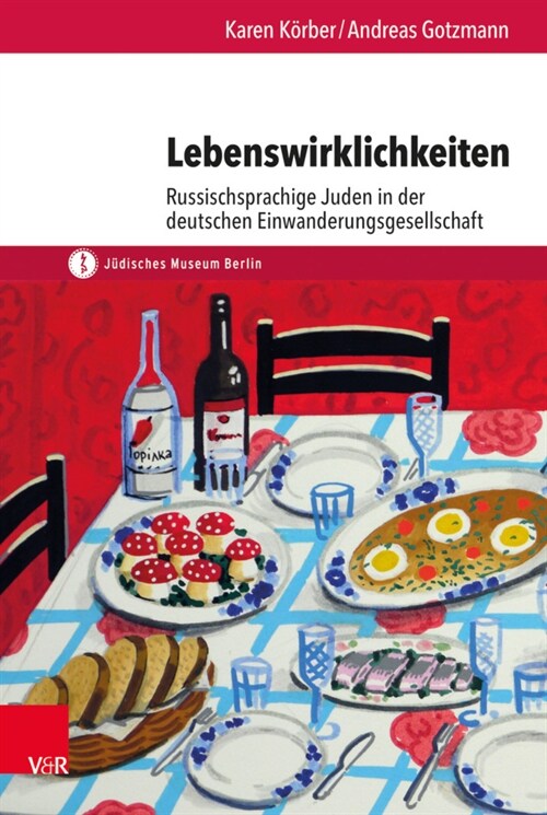 Lebenswirklichkeiten: Russischsprachige Juden in Der Deutschen Einwanderungsgesellschaft (Hardcover)