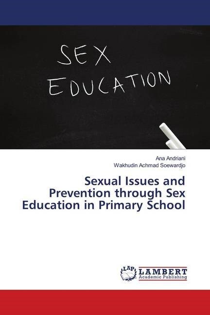 Sexual Issues and Prevention through Sex Education in Primary School (Paperback)