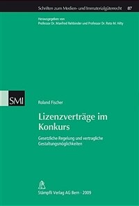 Lizenzverträge im Konkurs : gesetzliche Regelung und vertragliche Gestaltungsmöglichkeiten