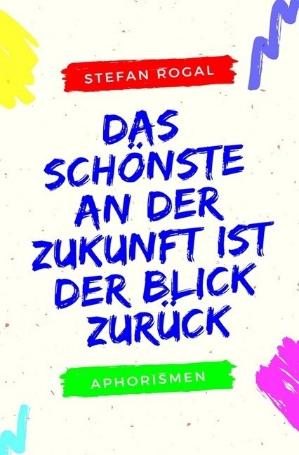 Das Schonste an der Zukunft ist der Blick zuruck (Paperback)