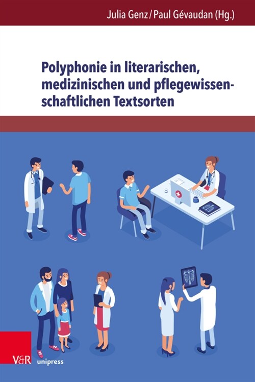 Polyphonie in Literarischen, Medizinischen Und Pflegewissenschaftlichen Textsorten (Hardcover, 1. Auflage)