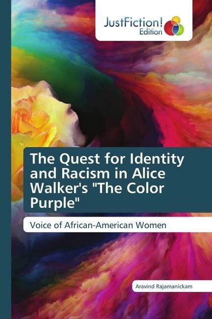 The Quest for Identity and Racism in Alice Walkers The Color Purple (Paperback)