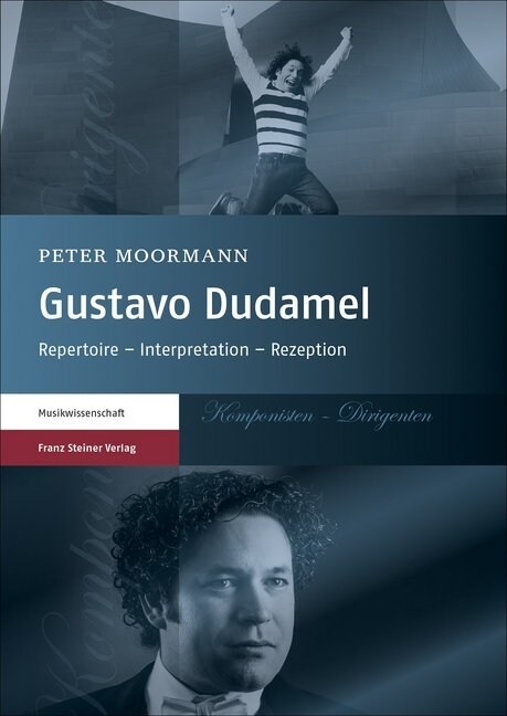 Gustavo Dudamel: Repertoire - Interpretation - Rezeption (Paperback)
