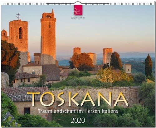 Toskana - Traumlandschaft im Herzen Italiens (Calendar)