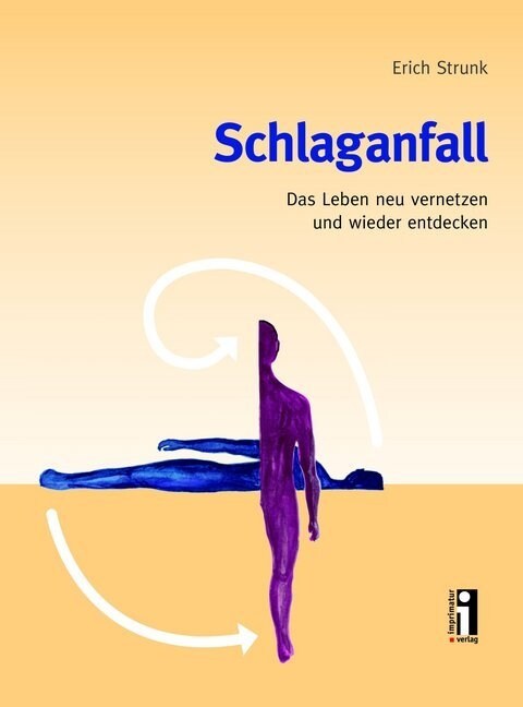 Schlaganfall. Das Leben neu vernetzen und wieder entdecken (Hardcover)